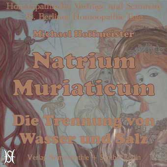 Natrium Muriaticum - Die Trennung von Wasser und Salz.