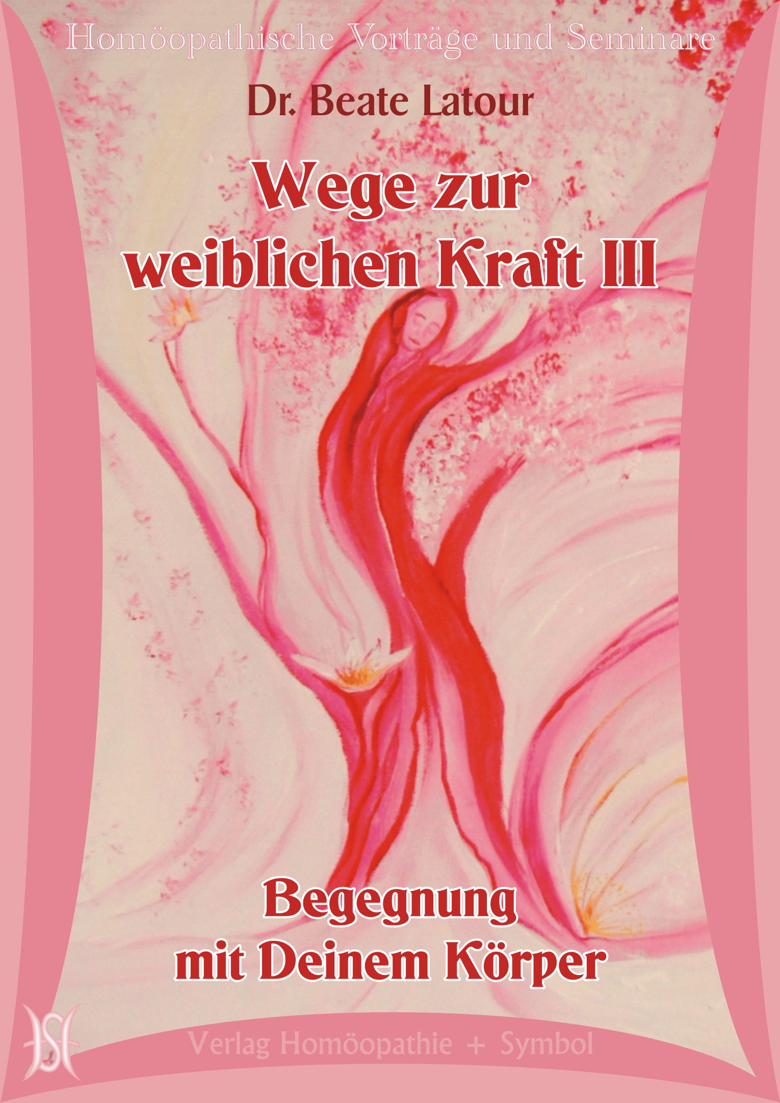 Wege zur weiblichen Kraft III. Begegnung mit Deinem Körper