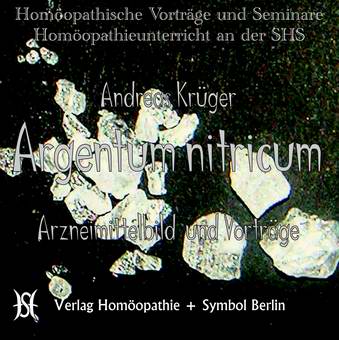 Argentum Nitricum. Arzneimittelbild und Vorträge