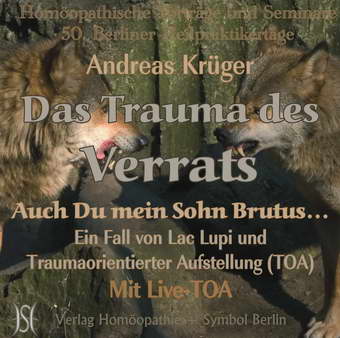 Das Trauma des Verrats. Auch Du mein Sohn Brutus... Ein Fall von Lac Lupi und Traumaorientierter Aufstellung (TOA)