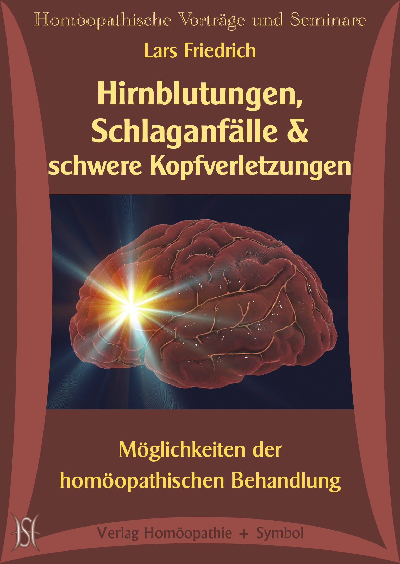 Hirnblutungen, Schlaganfälle & schwere Kopfverletzungen. Möglichkeiten der homöopathischen Behandlung