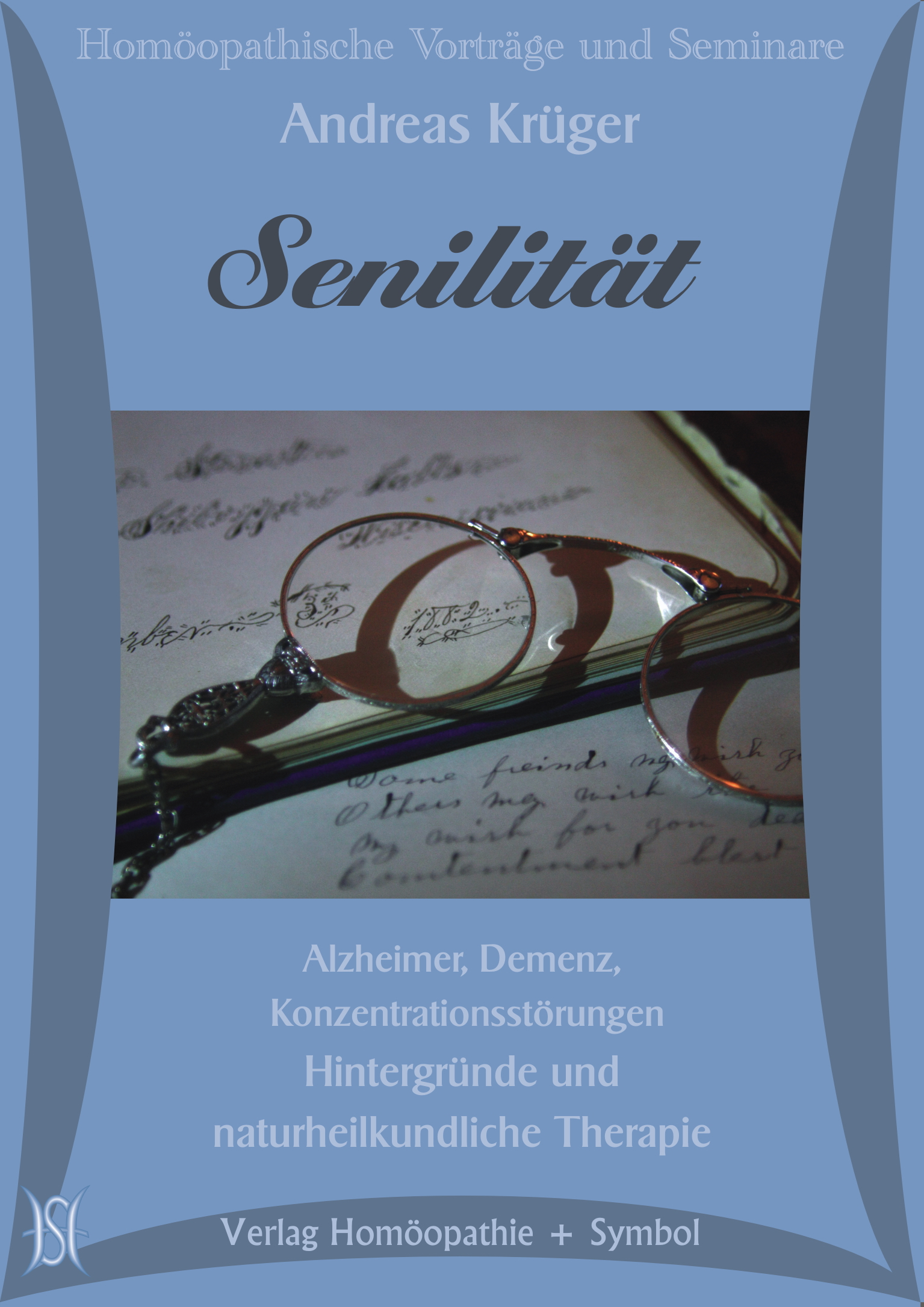Senilität. Alzheimer, Demenz, Konzentrationsstörungen. Hintergründe und naturheilkundliche Therapie.