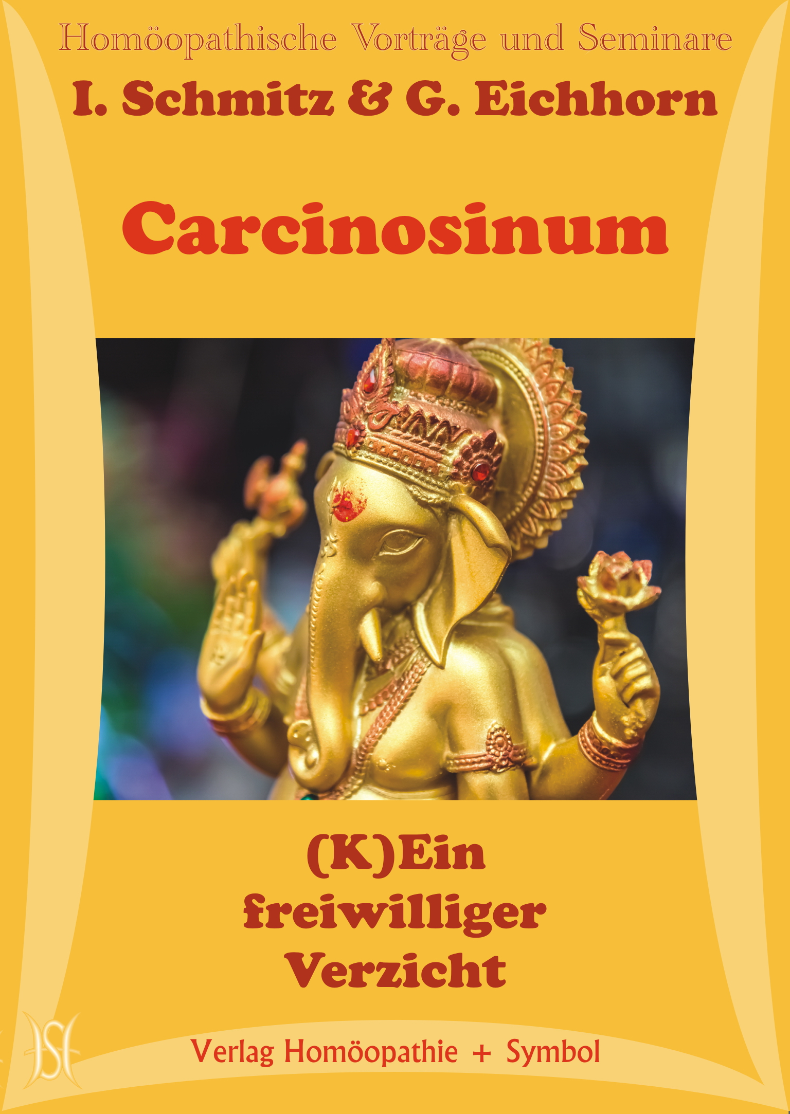 Carcinosinum. (K)Ein freiwilliger Verzicht.