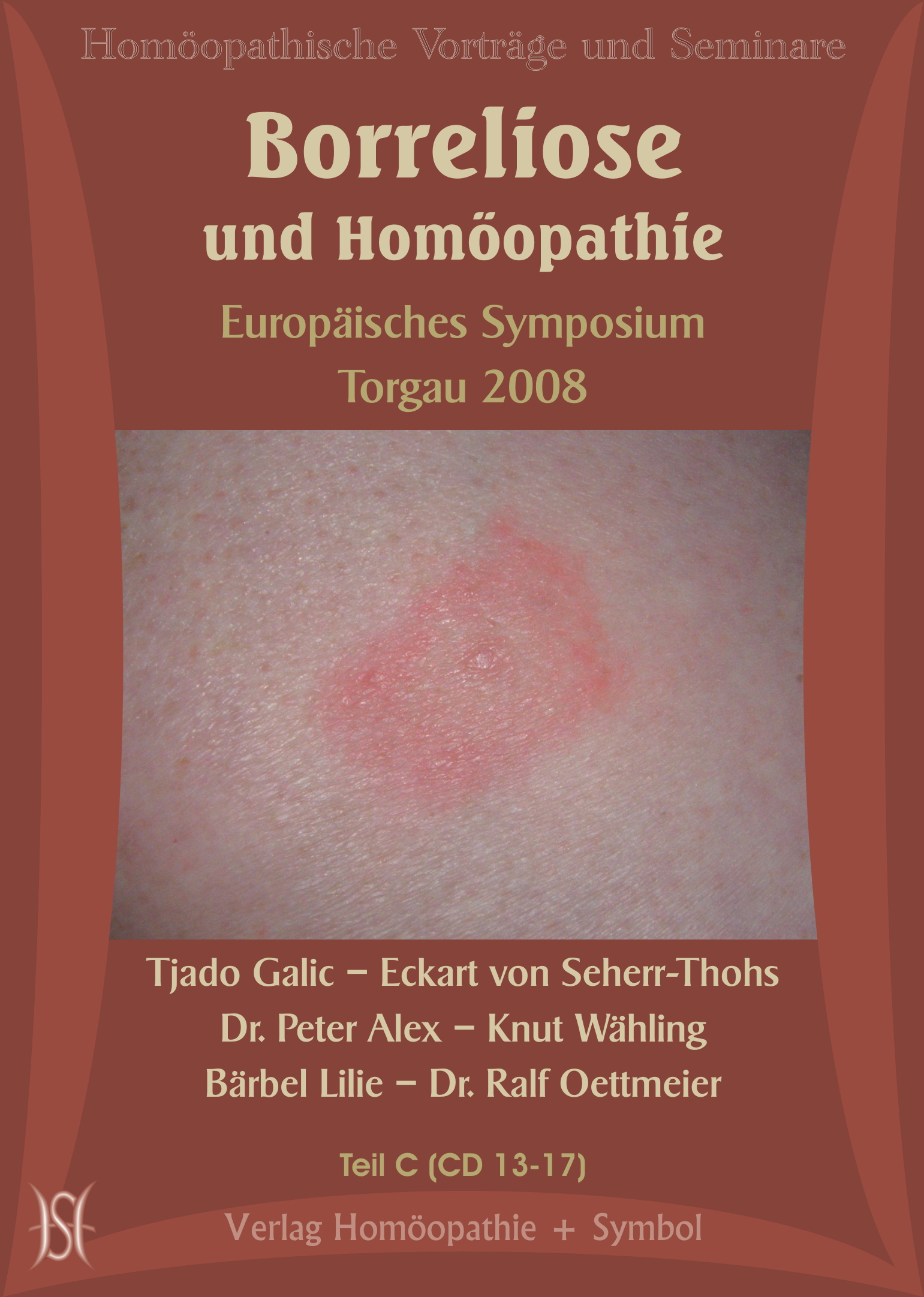 Borreliose und Homöopathie. Europäisches Symposium in Torgau 2008  - Teil C