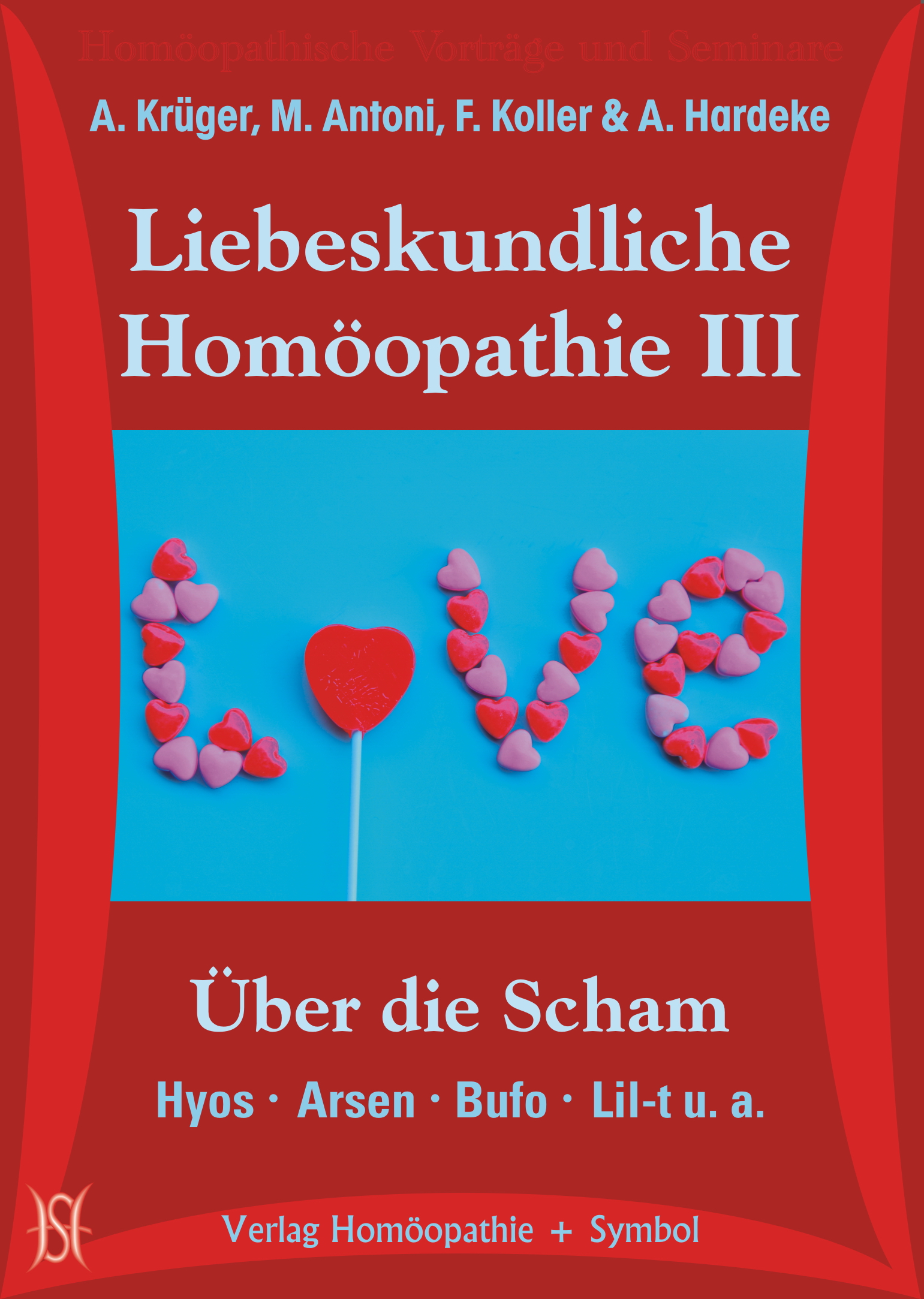 Liebeskundliche Homöopathie III - Über die Scham. Hyos, Arsen, Bufo, Lilium tigr. u. a.