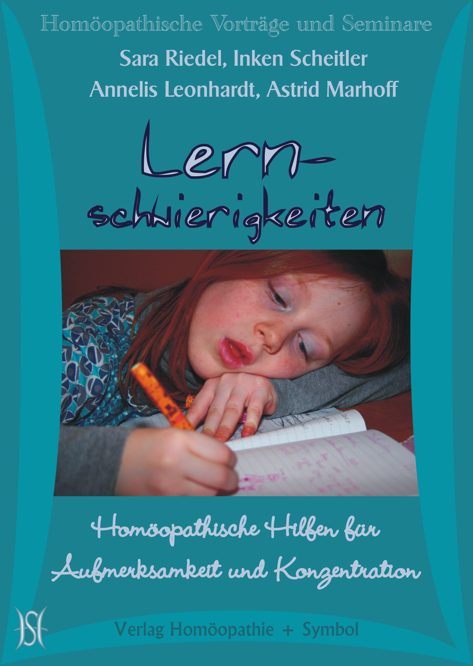Lernschwierigkeiten. Homöopathische Hilfen für Aufmerksamkeit und Konzentration.