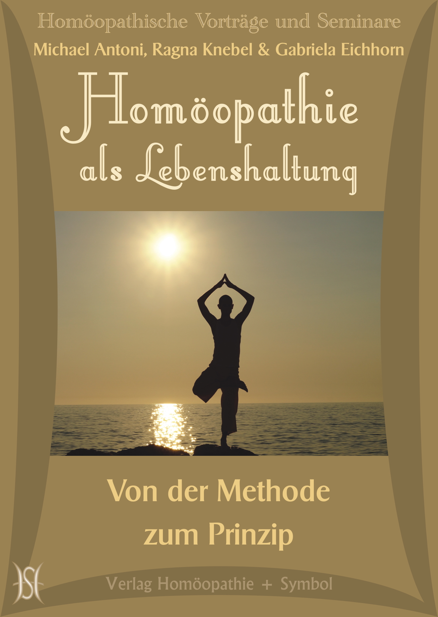 Homöopathie als Lebenshaltung. Von der Methode zum Prinzip