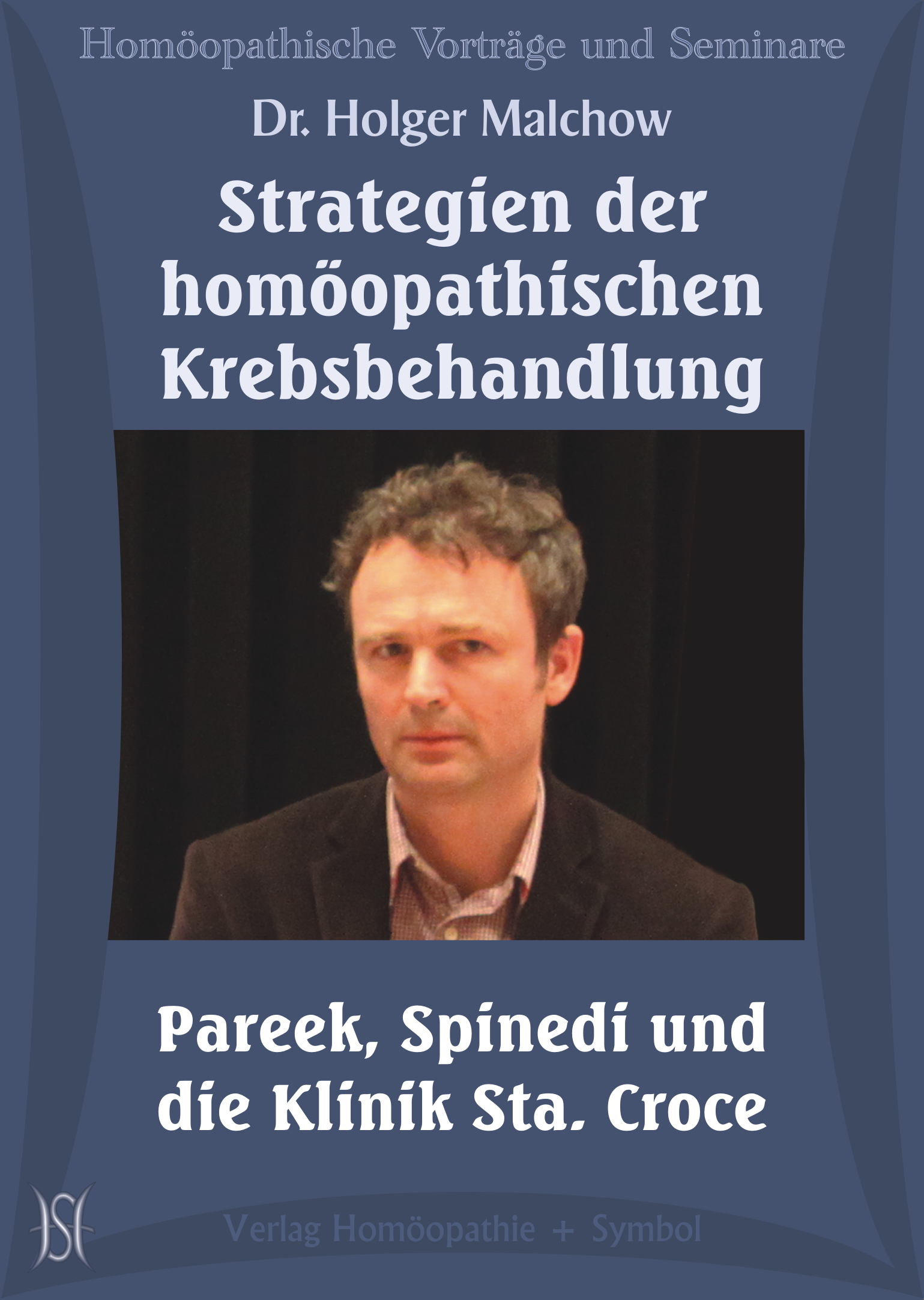 Strategien der homöopathischen Krebsbehandlung. Pareek, Spinedi und die Klinik Sta. Croce