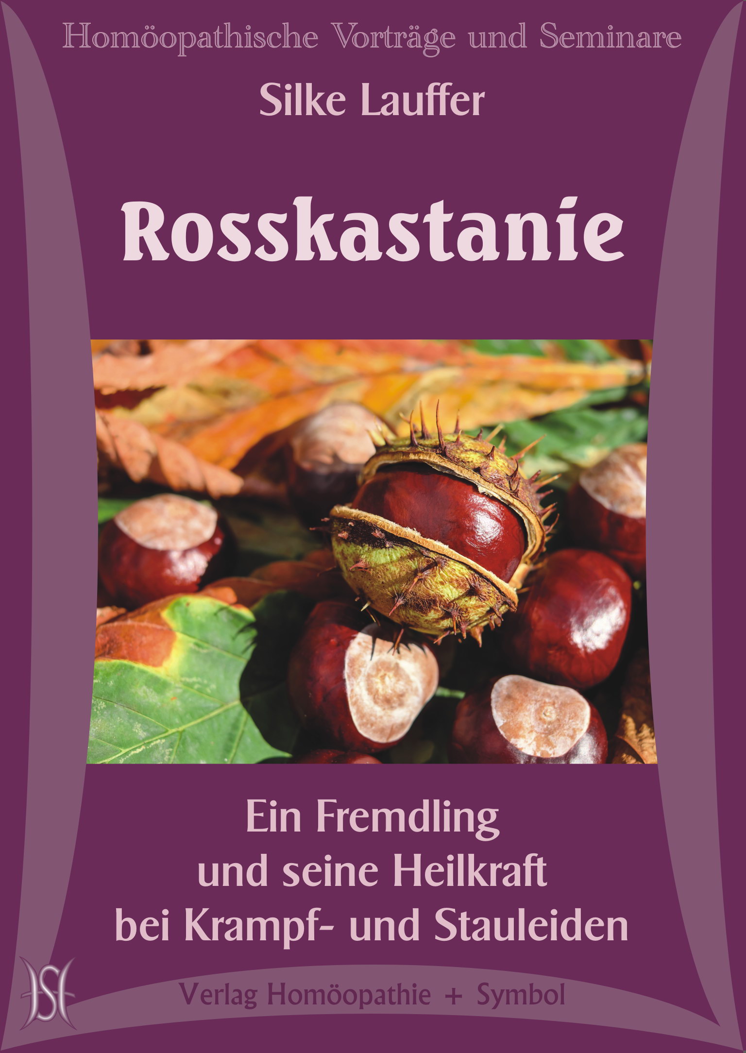 Rosskastanie. Ein Fremdling und seine Heilkraft bei Krampf- und Stauleiden