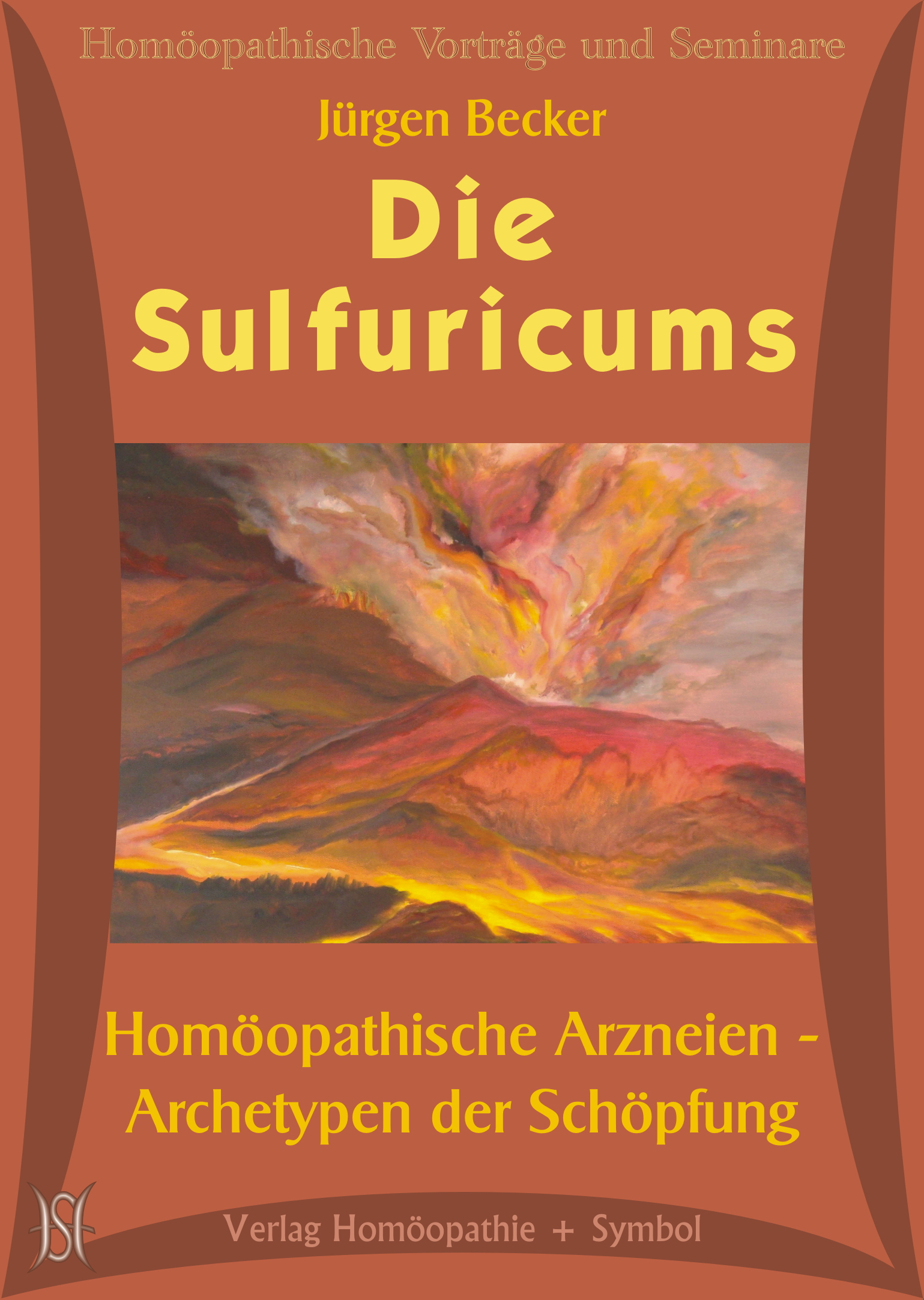 Die Sulfuricums. Homöopathische Arzneien - Archetypen der Schöpfung