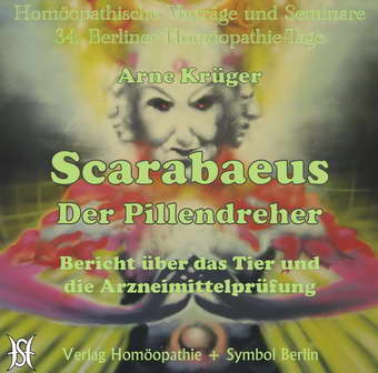 Scarabaeus - Der Pillendreher. Bericht über das Tier und die Arzneimittelprüfung