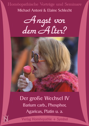 Angst vor dem Alter? Barium carb., Phosphor, Agaricus, Platin u. a. (Der große Wechsel IV)