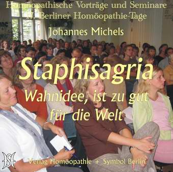 Staphisagria oder "Wahnidee, ist zu gut für die Welt"