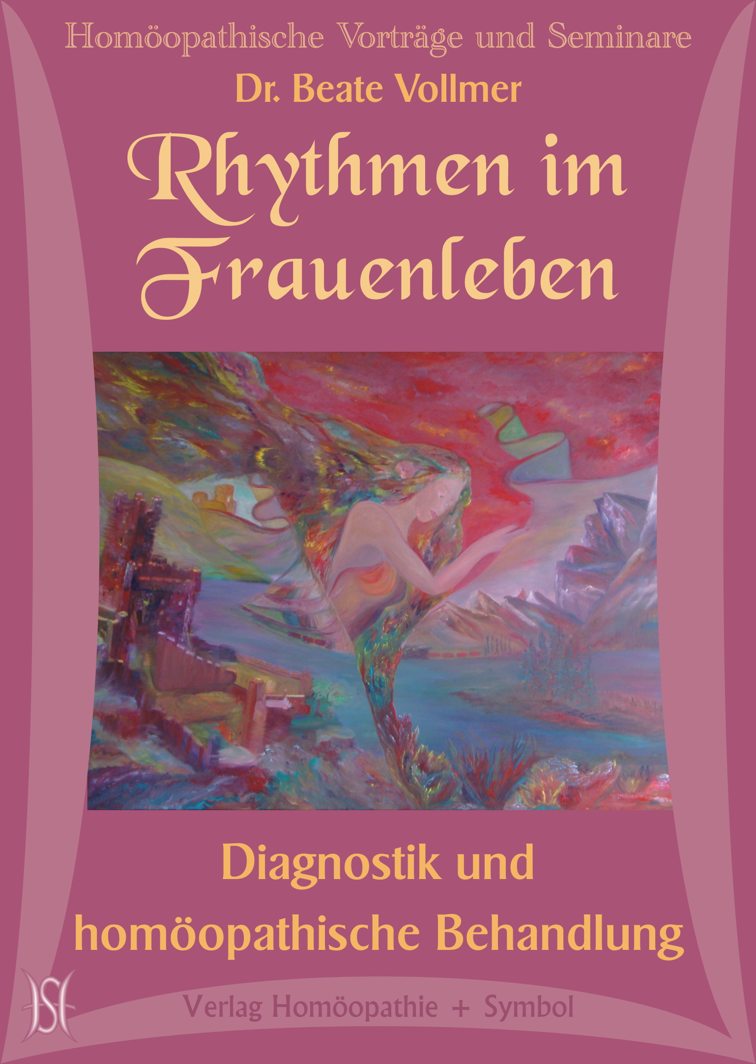 Rhythmen im Frauenleben. Diagnostik und homöopathische Behandlung