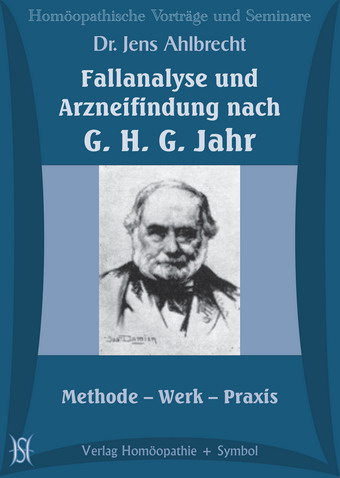 Fallanalyse und Arzneifindung nach G. H. G. Jahr. Methode - Werk - Praxis