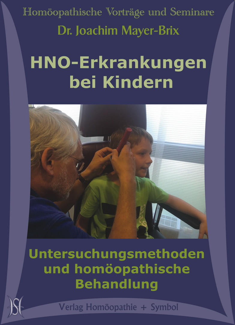 HNO-Erkrankungen bei Kindern. Untersuchungsmethoden und homöopathische Behandlung.