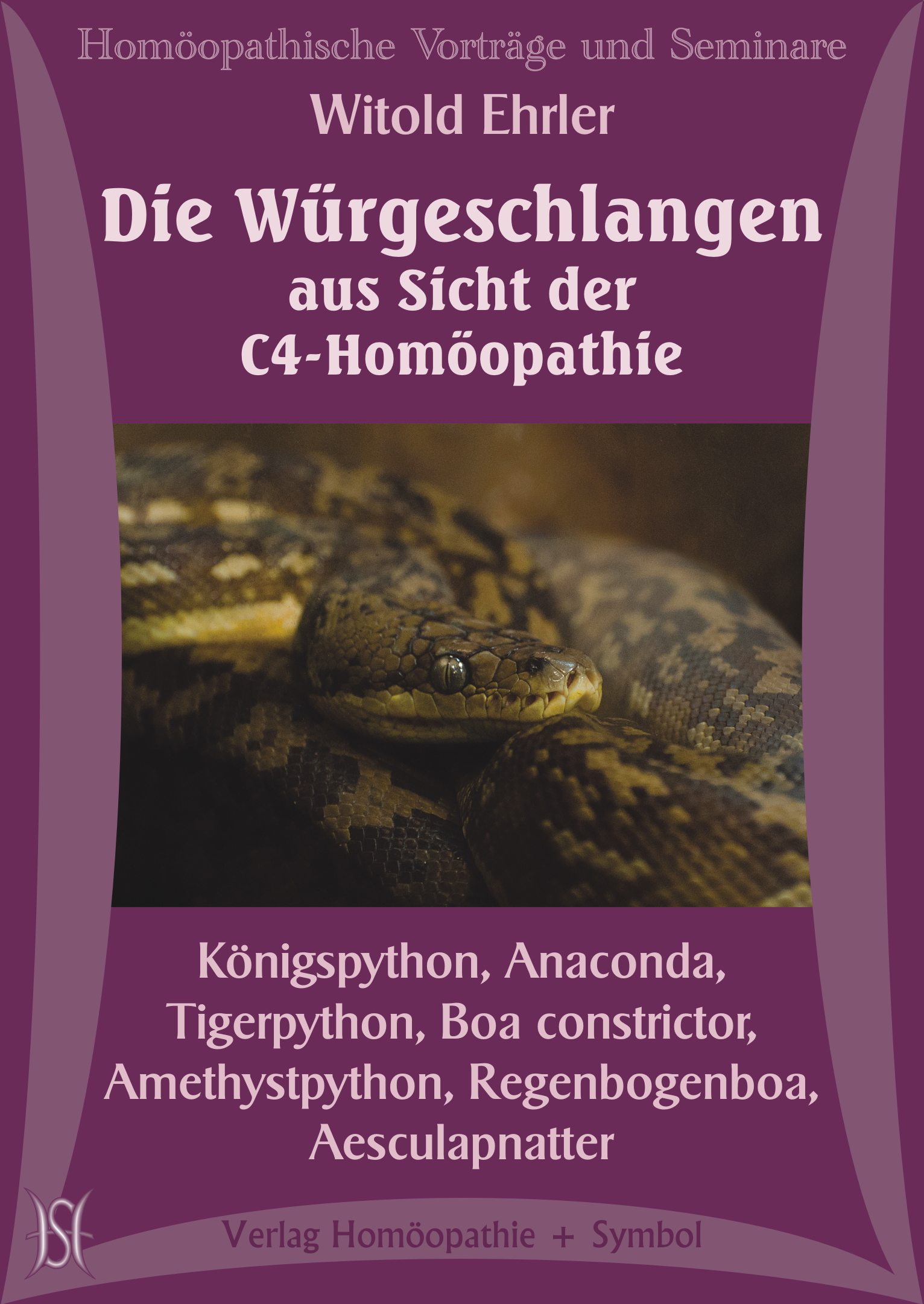 Die Würgeschlangen aus Sicht der C4-Homöopathie. Königspython, Anaconda, Tigerpython, Boa constrictor, Amethystpython, Regenbogenboa, Aesculapnatter