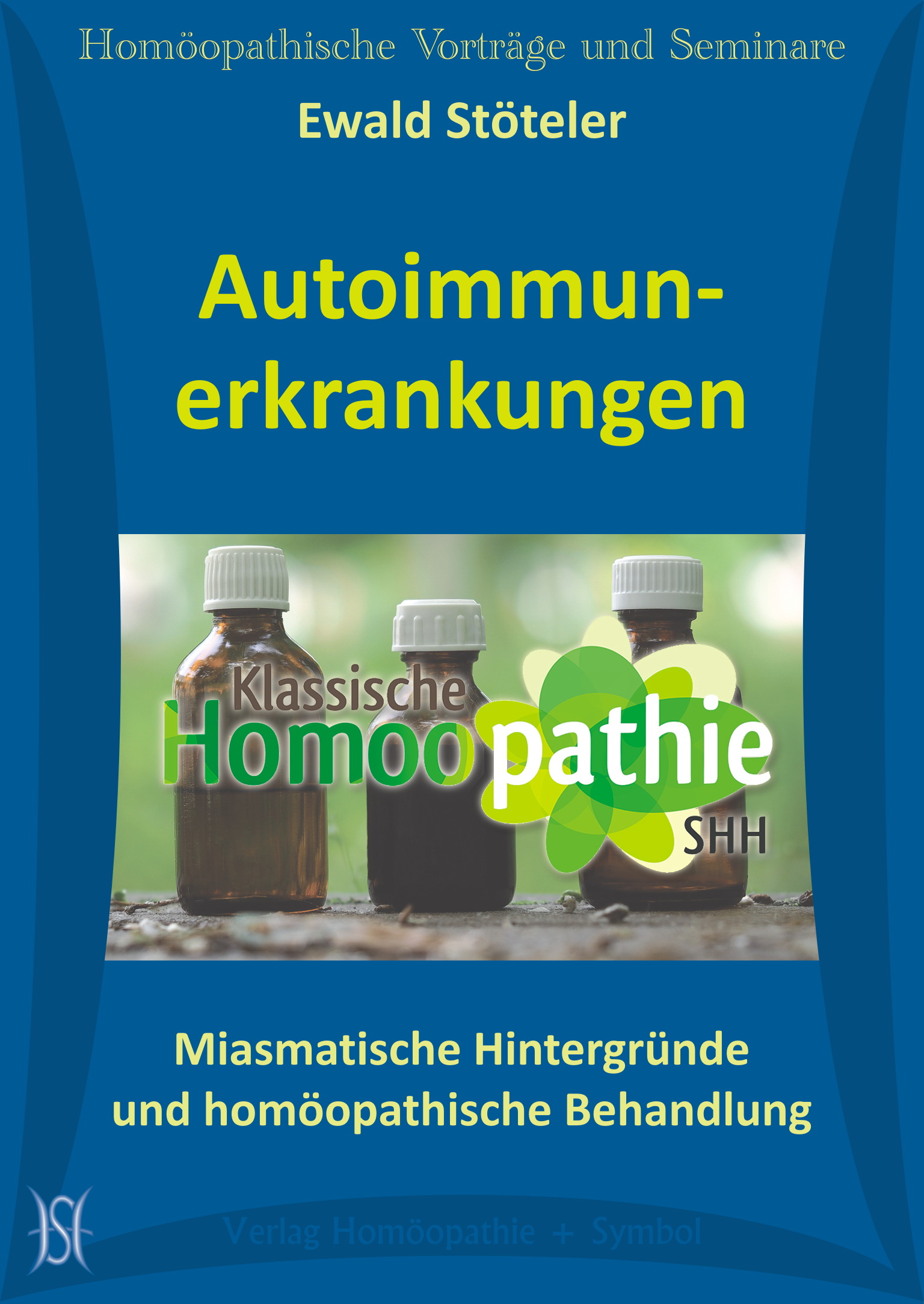 Autoimmunerkrankungen. Miasmatische Hintergründe und homöopathische Behandlung