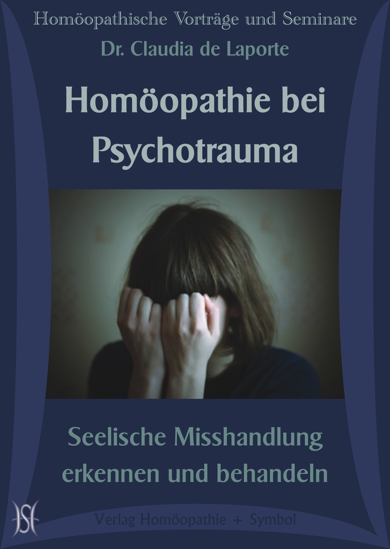 Homöopathie bei Psychotrauma. Seelische Misshandlung erkennen und behandeln