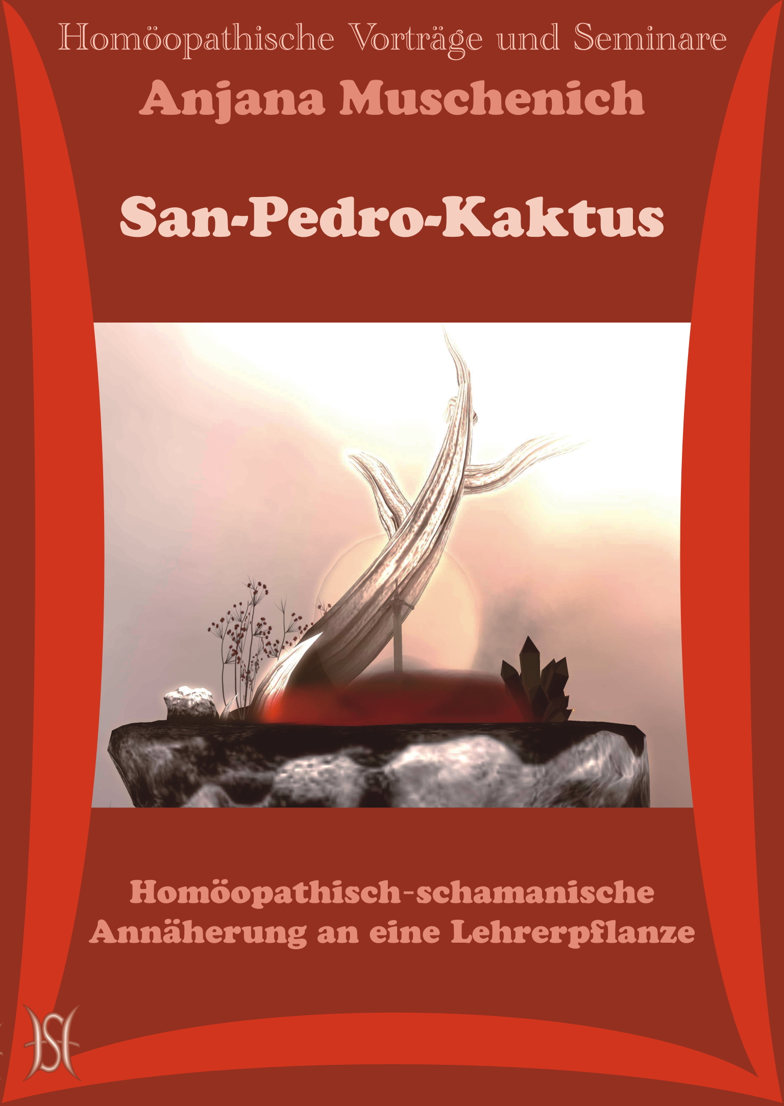 San-Pedro-Kaktus. Homöopathisch-schamanische Annäherung an eine Lehrerpflanze