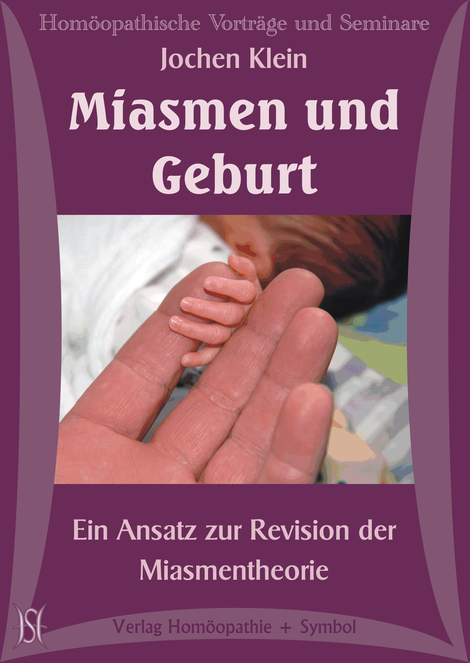 Miasmen und Geburt - ein Ansatz zur Revision der Miasmentheorie