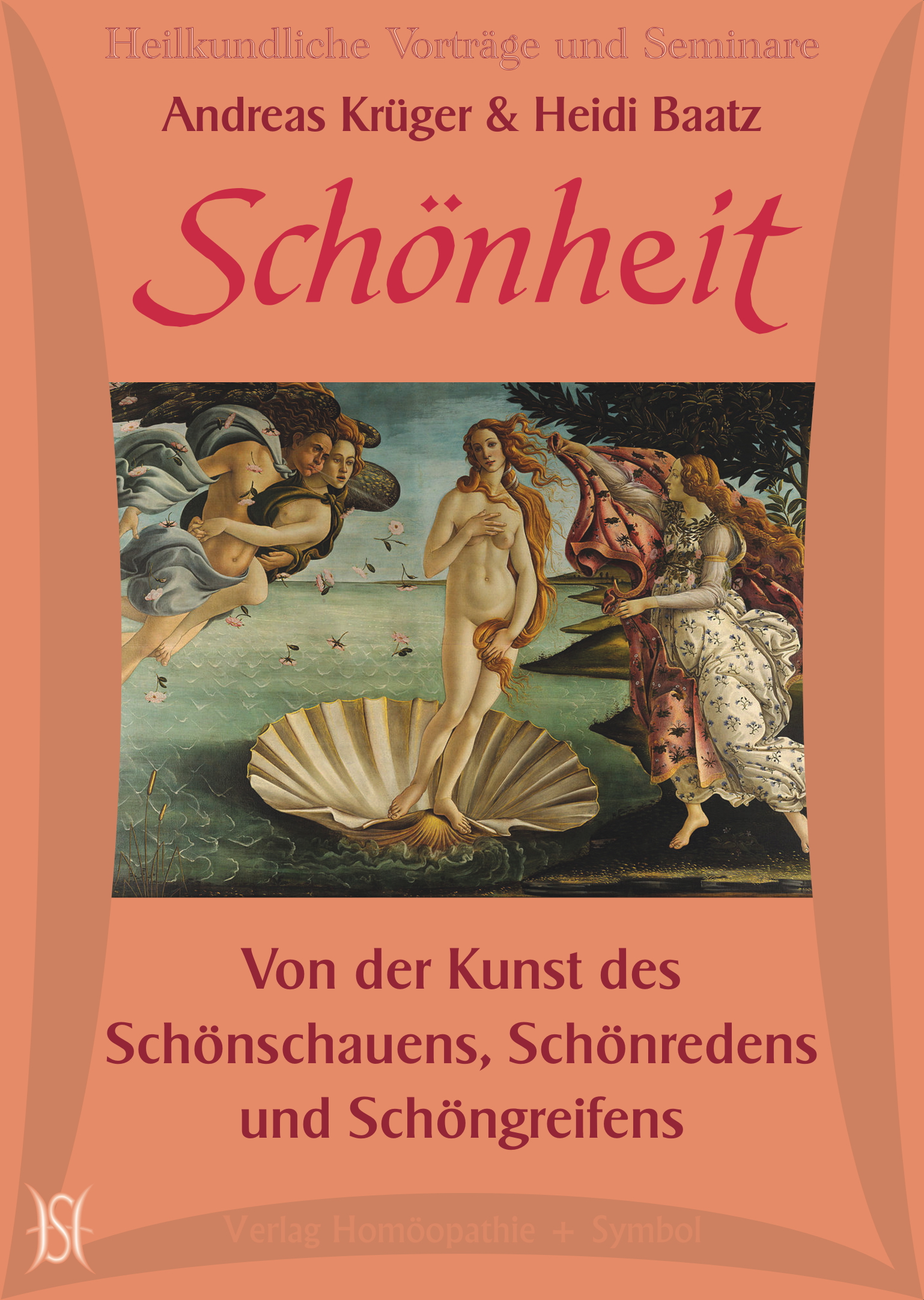 Schönheit. Die Kunst des Schönschauens, Schönredens und Schöngreifens