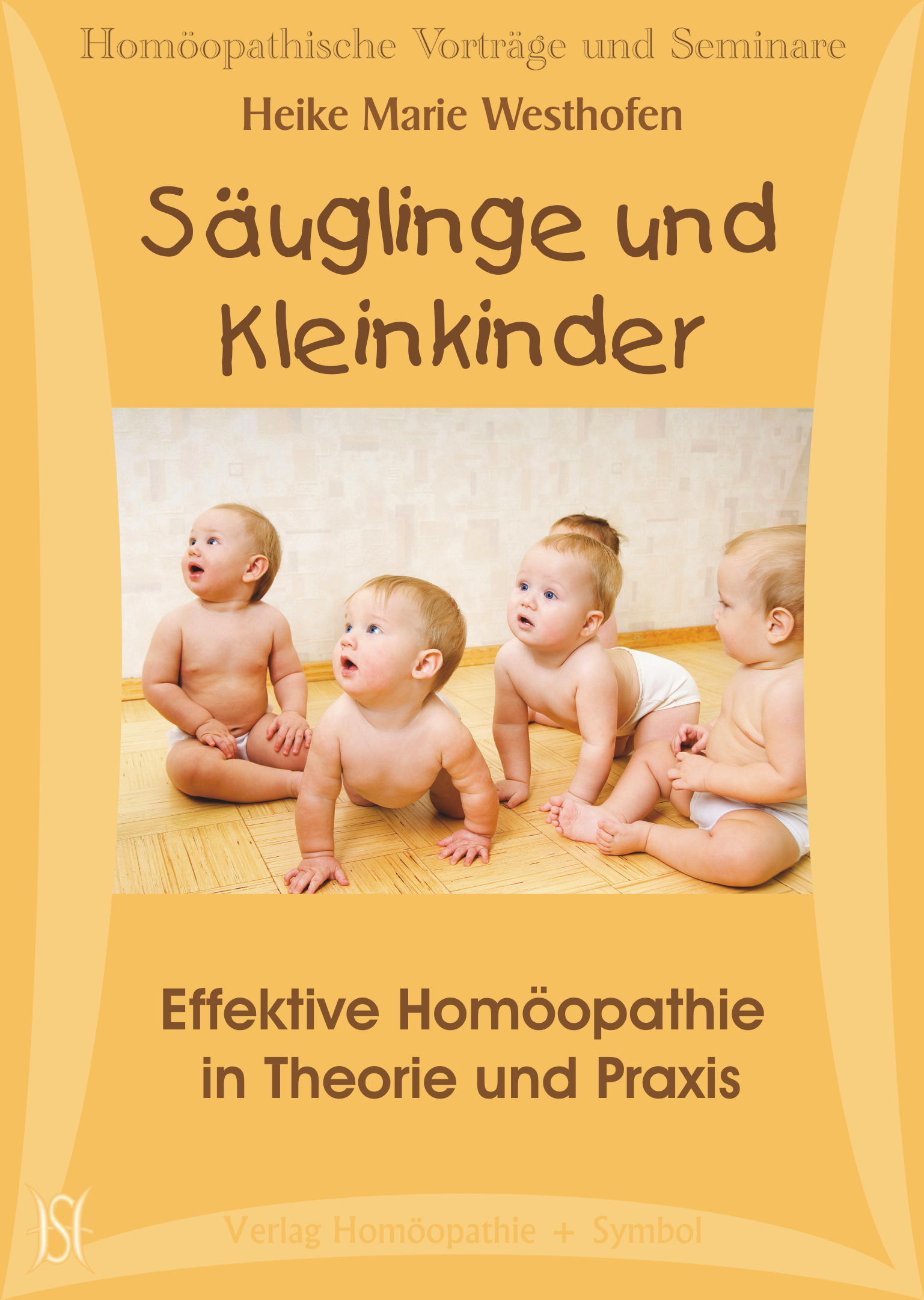 Säuglinge & Kleinkinder - Effektive Homöopathie in Theorie und Praxis. (Berliner Kurs 1)