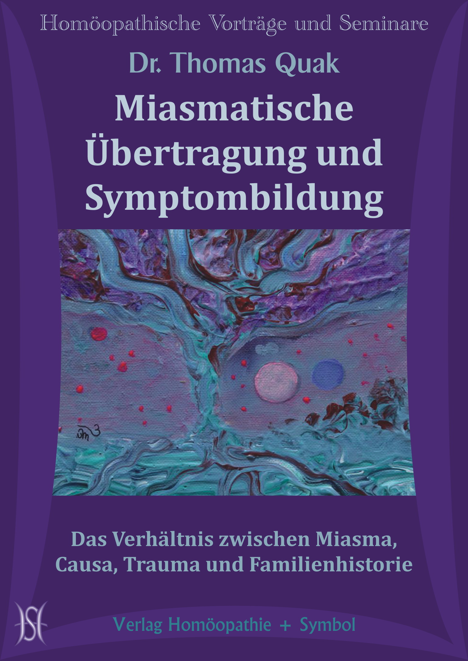 Miasmatische Übertragung und Symptombildung. Das Verhältnis zwischen Miasma, Causa, Trauma und Familienhistorie