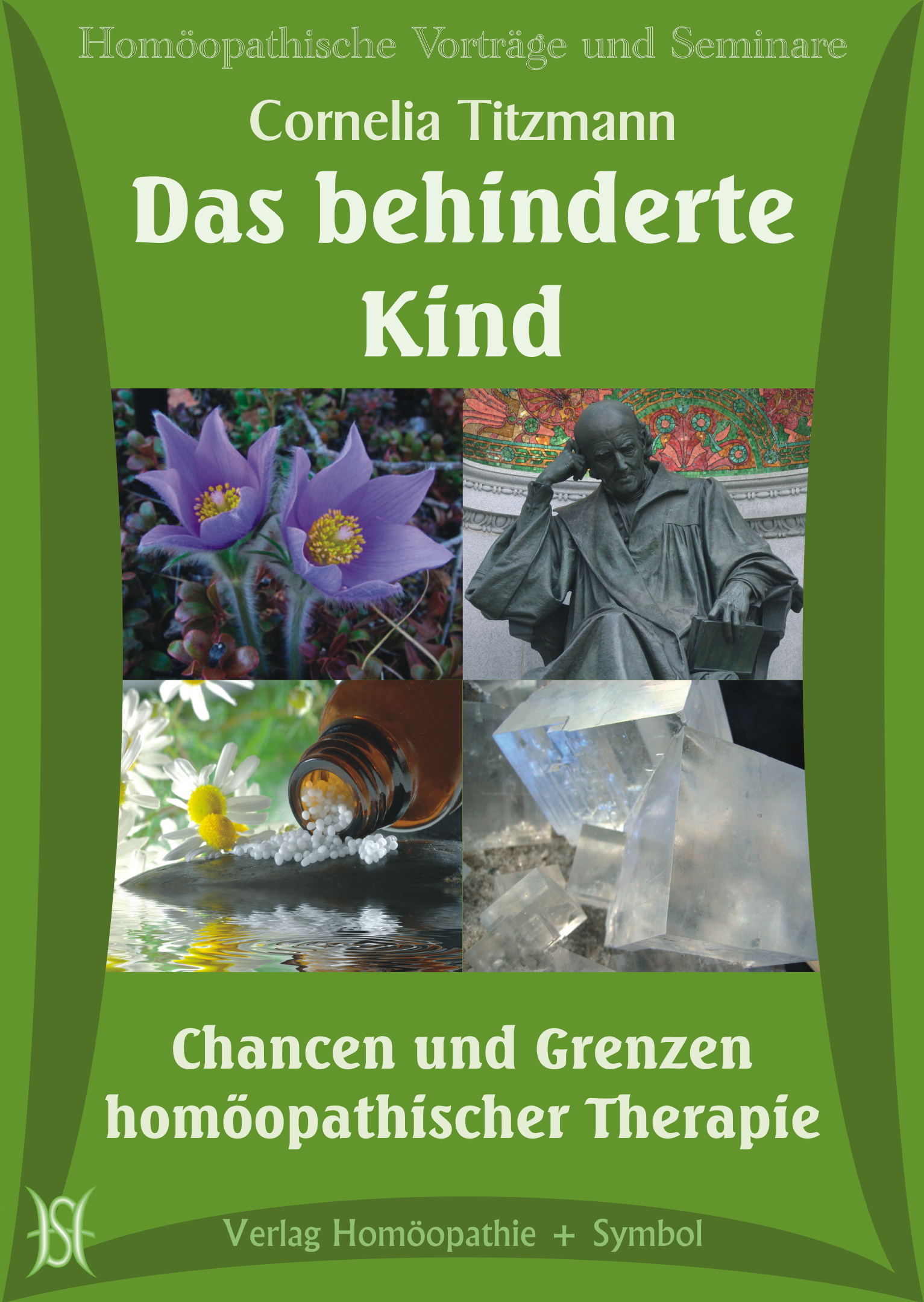 Das behinderte Kind - Chancen und Grenzen homöopathischer Therapie