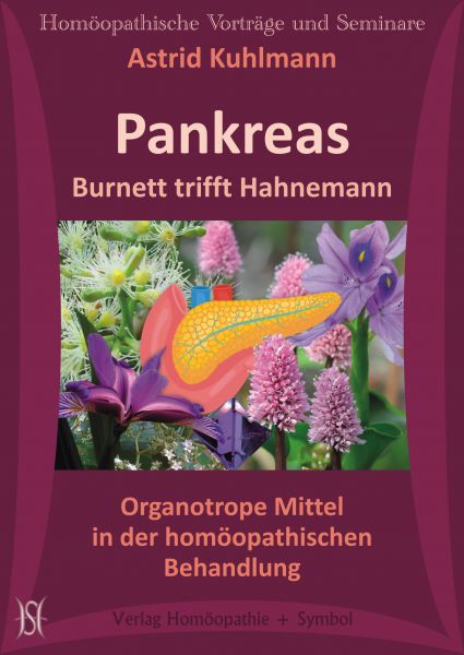 Pankreas (Bauchspeicheldrüse). Burnett trifft Hahnemann. Organotrope Mittel in der homöopathischen Behandlung