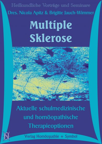 Multiple Sklerose. Aktuelle schulmedizinische und homöopathische Therapieoptionen