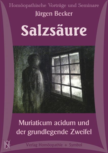 Salzsäure. Muriaticum acidum und der grundlegende Zweifel