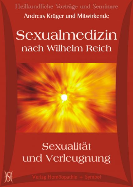 Sexualmedizin nach Wilhelm Reich - Sexualität und Verleugnung