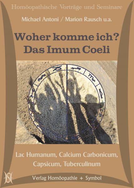 Woher komme ich? Lac humanum, Calcium carb., Capsicum, Tuberculinum (Das Imum Coeli)