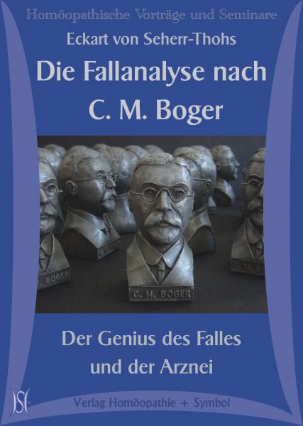 Die Fallanalyse nach C. M. Boger - Der Genius des Falles und der Arznei