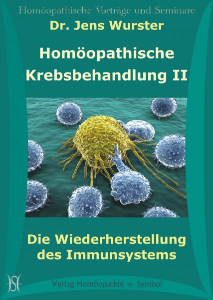 Homöopathische Krebsbehandlung II. Die Wiederherstellung des Immunsystems