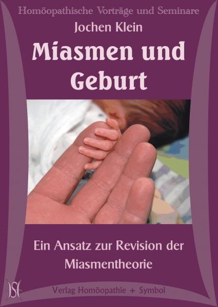 Miasmen und Geburt - ein Ansatz zur Revision der Miasmentheorie