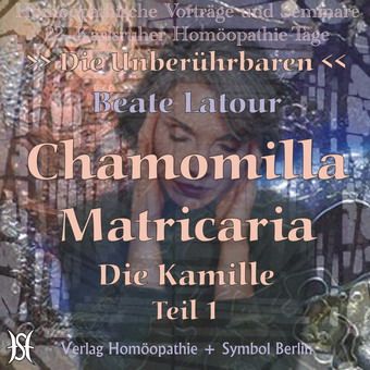 Chamomilla Matricaria - Die Kamille I / II (2 Teile)