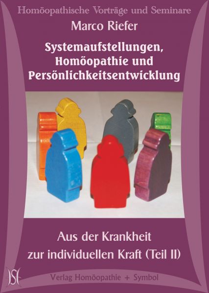 Systemaufstellungen, Homöopathie und Persönlichkeitsentwicklung. Teil II