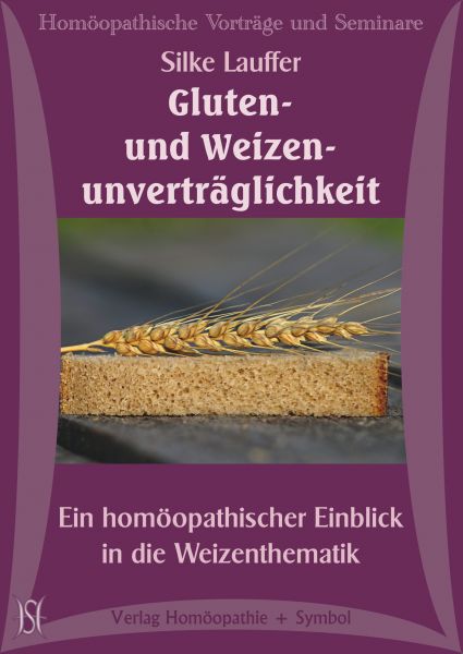 Gluten- und Weizenunverträglichkeit. Ein homöopathischer Einblick in die Weizenthematik