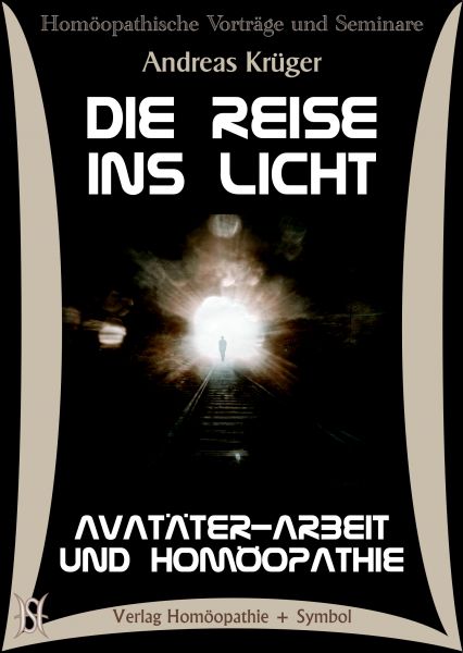 Die Reise ins Licht - Avatäter-Arbeit und Homöopathie