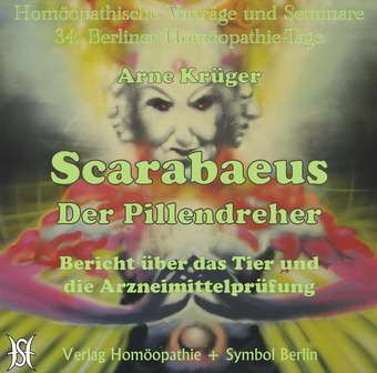 Scarabaeus - Der Pillendreher. Bericht über das Tier und die Arzneimittelprüfung