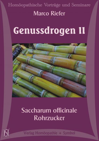 Genussdrogen II. Saccharum officinale. Rohrzucker