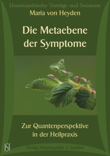 Die Metaebene der Symptome. Zur Quantenperspektive in der Heilpraxis