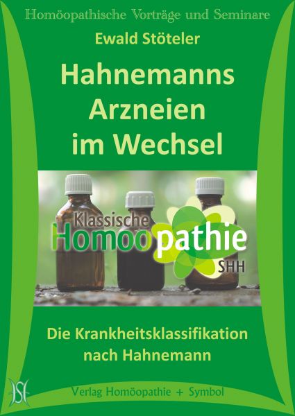 Hahnemanns Arzneien im Wechsel. Die Krankheitsklassifikation nach Hahnemann