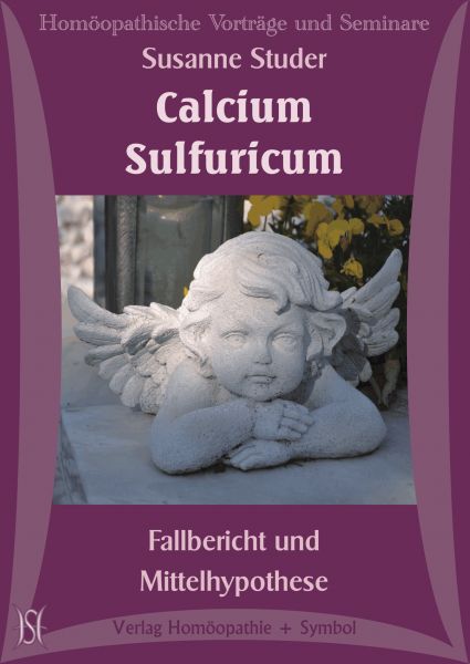 Calcium Sulfuricum - Fallbericht und Mittelhypothese