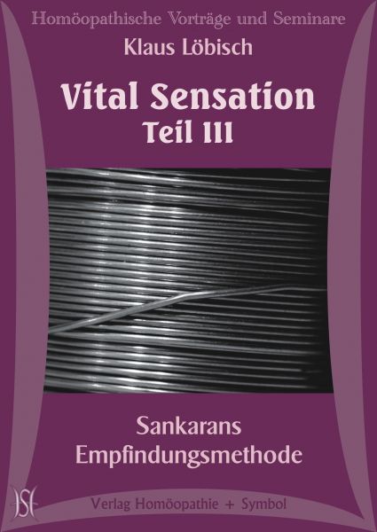 Vital Sensation. Sankarans Empfindungsmethode. Teil III