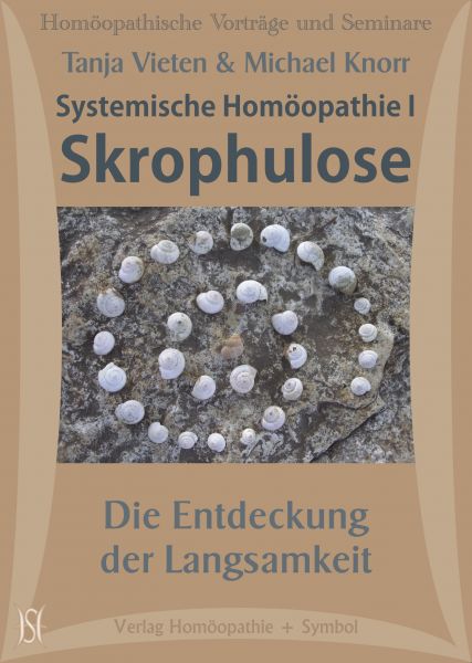 Systemische Homöopathie I - Skrophulose - Die Entdeckung der Langsamkeit