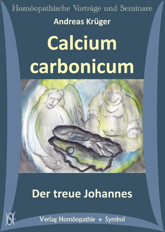 Calcium carbonicum - Der treue Johannes. (Arzneimittelbild und Märchen)