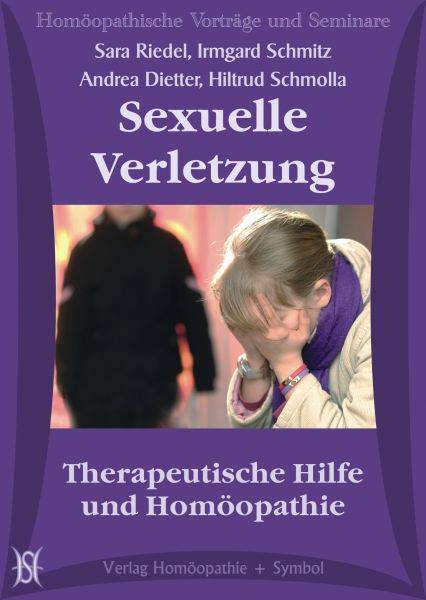 Sexuelle Verletzung - Therapeutische Hilfe und Homöopathie